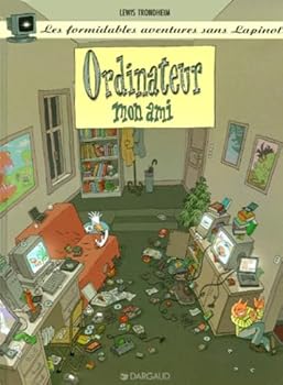 Ordinateur mon ami - Book #2 of the Les Formidables Aventures Sans Lapinot