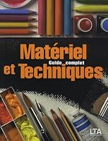 Matériel et techniques guide complet (French Edition) 2299000224 Book Cover