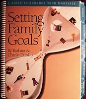 A Guide to Enhance Your Marriage By Setting Family Goals 0965752801 Book Cover