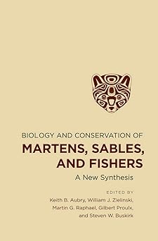 Biology and Conservation of Martens, Sables, and Fishers: A New Synthesis-Wow! eBook