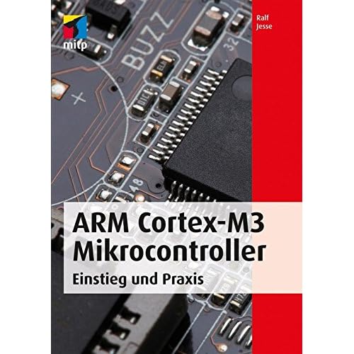 ARM Cortex-M3 Mikrocontroller: Einstieg und Praxis (mitp Professional)