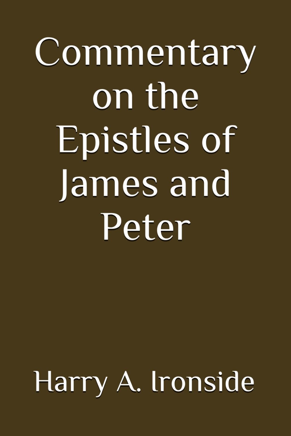 Commentary on the Epistles of James and Peter (Annotated)