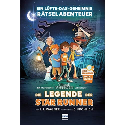 Die Legende der Star Runner: Ein Timmi Tobbson Rätselabenteuer (mit vielen spannenden Suchbildern, ab 8 Jahren))