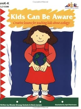 Paperback Kids Can Be Aware: Creative Lessons for Teaching Kids About Ecology Book