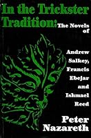 In the Trickster Tradition: The Novels of Andrew Salkey, Francis Ebejar and Ishmael Reed 0904521974 Book Cover
