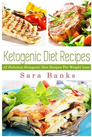 Ketogenic Diet Recipes: 42 Delicious Ketogenic Diet Recipes For Weight Loss (Keto Diet Recipes, Ketogenic Diet Recipes, Weight Loss Books, ketogenic ... diet, keto cookbook, keto diet for weight) Paperback – October 26, 2014