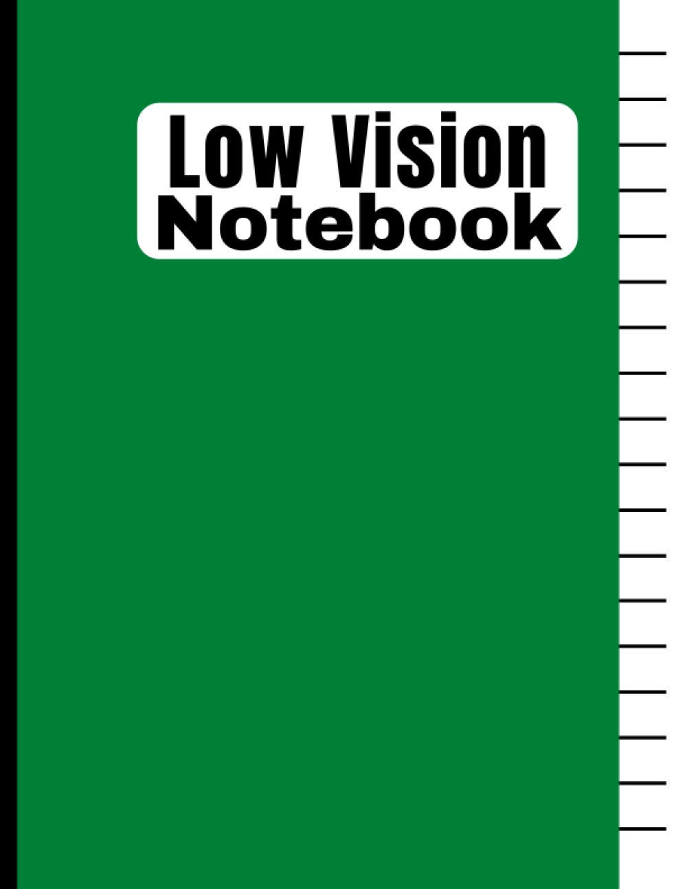 Low Vision Writing Paper: Bold Line White Paper For Visually Impaired Students. Dark Lined Notebook For Low Vision Writers & Readers.