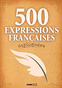 Paperback 500 EXPRESSIONS FRANCAISES EXPLIQUEES (0) [French] Book