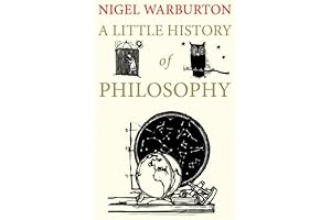 A Little History of Philosophy by Nigel Warburton: Your Guide to the...