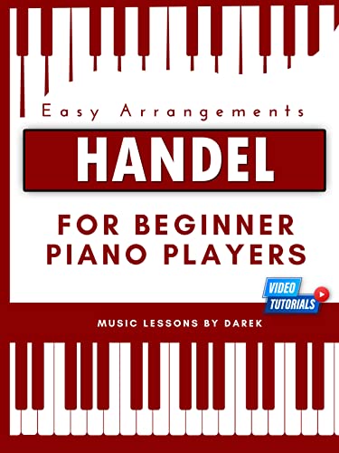 Handel For Beginner Piano Players I Easy Arrangements: Sheet Music Pieces for the Aspiring Pianist | George Frideric Handel | Simplified Versions | Hallelujah | Joy to the World | Largo from Xerxes image 2
