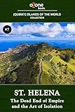 st helena airport 2018  St. Helena: The Dead End of Empire and the Art of Isolation (Quirky Islands: Tales from the World\'s Most Remote and Remarkable Shores Book 7) (English Edition)