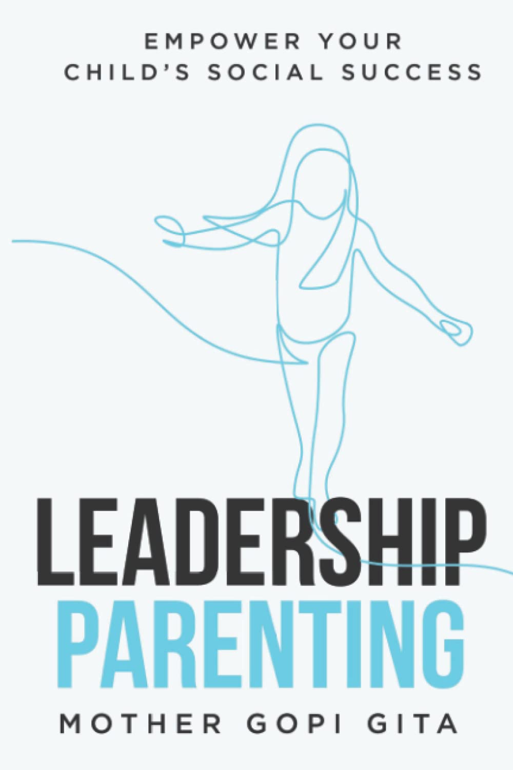 Leadership Parenting: Empower Your Child's Social Success