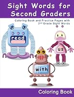 Sight Words for Second Graders - Coloring Book and Practice Pages with 2nd Grade Sight Words: A children's educational workbook with easy coloring ... help with reading comprehension for grade 2) 1540762114 Book Cover