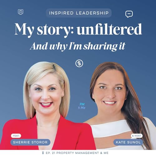Ep21: My story, unfiltered &mdash; with Sherrie Storor