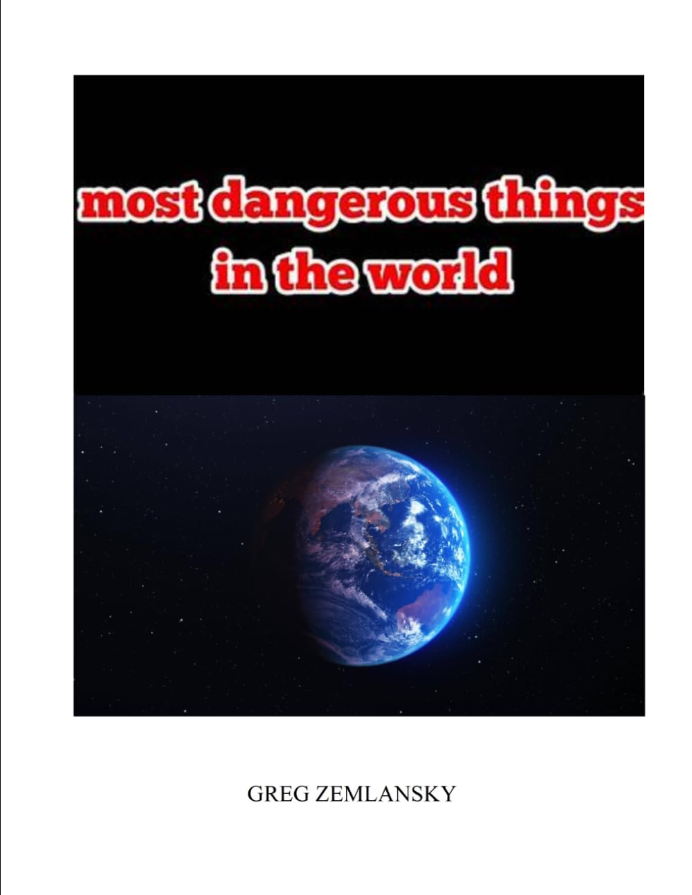 most dangerous things in the world