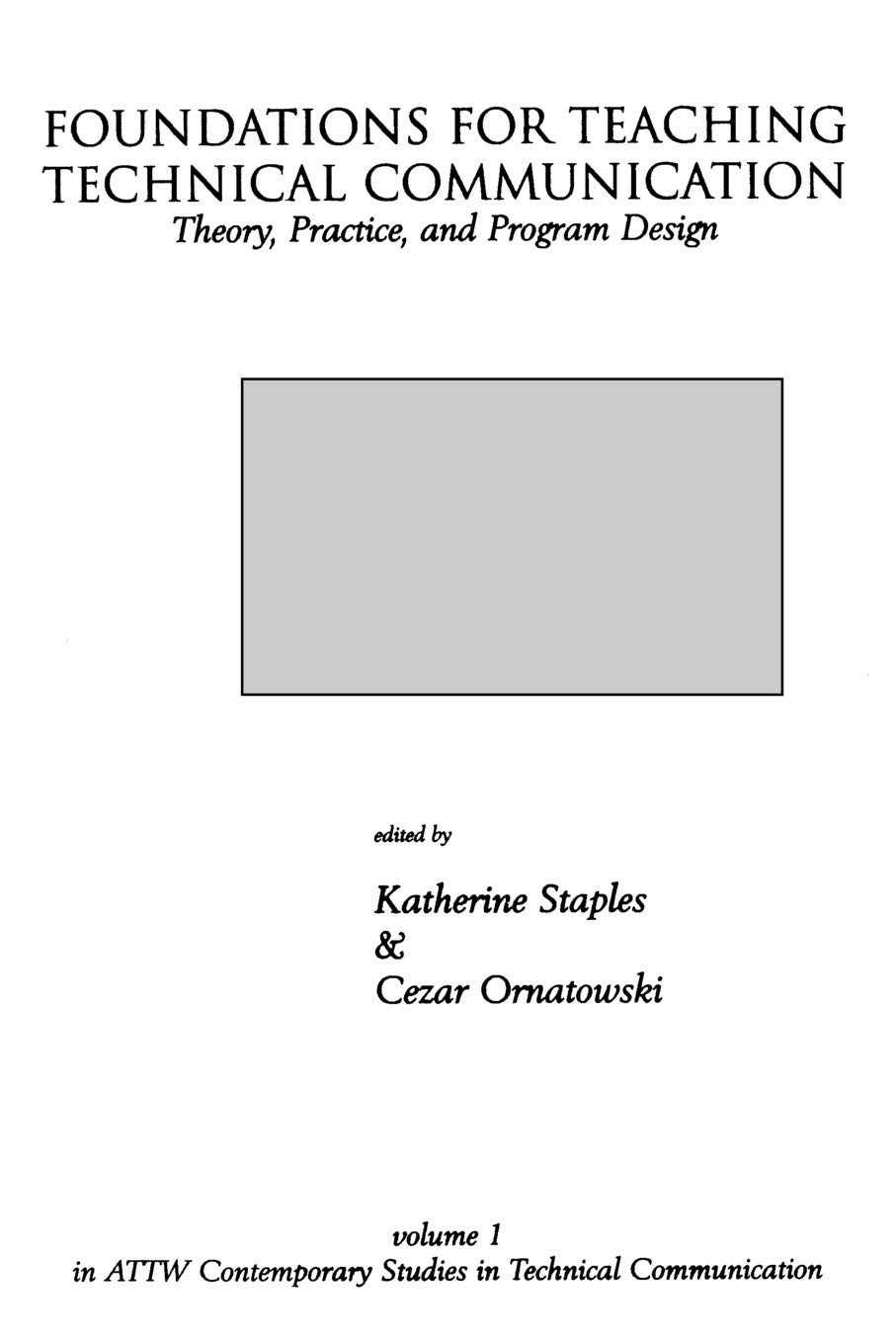 Foundations for Teaching Technical Communication: Theory, Practice, and Program Design: 1 (New Directions in Computer and Composition Studies)