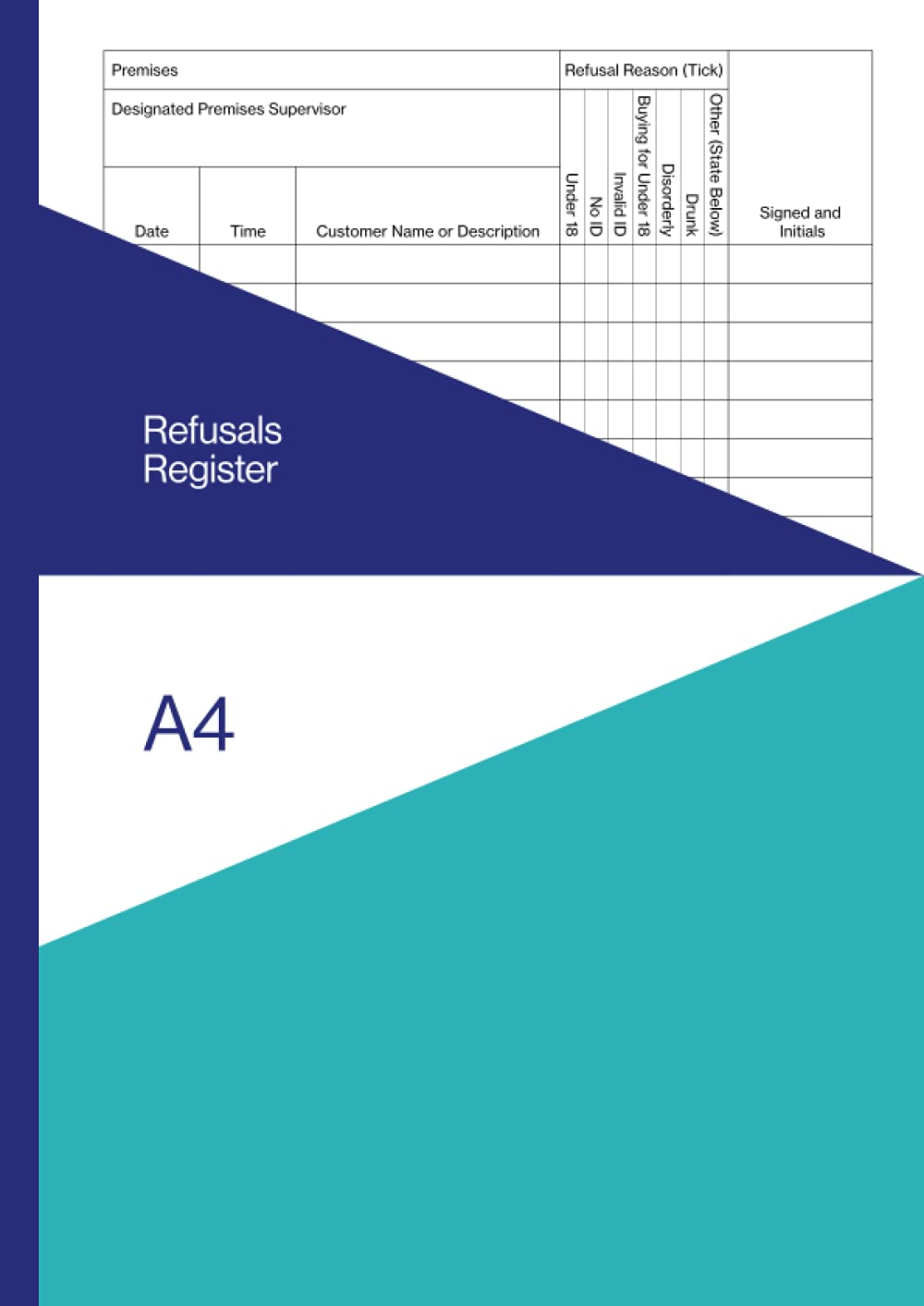 Refusals Register A4: Log Book to Record Refusal of Sale of Alcohol / Age Restricted Items