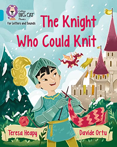 The Knight Who Could Knit: Band 7/Turquoise (Collins Big Cat Phonics for Letters and Sounds)