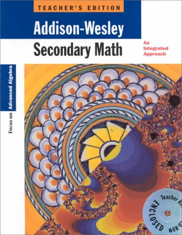 Secondary Math: An Integrated Approach - Focus on Advanced Algebra, Teacher's Edition      Hardcover – Teacher's Edition, January 1, 1996