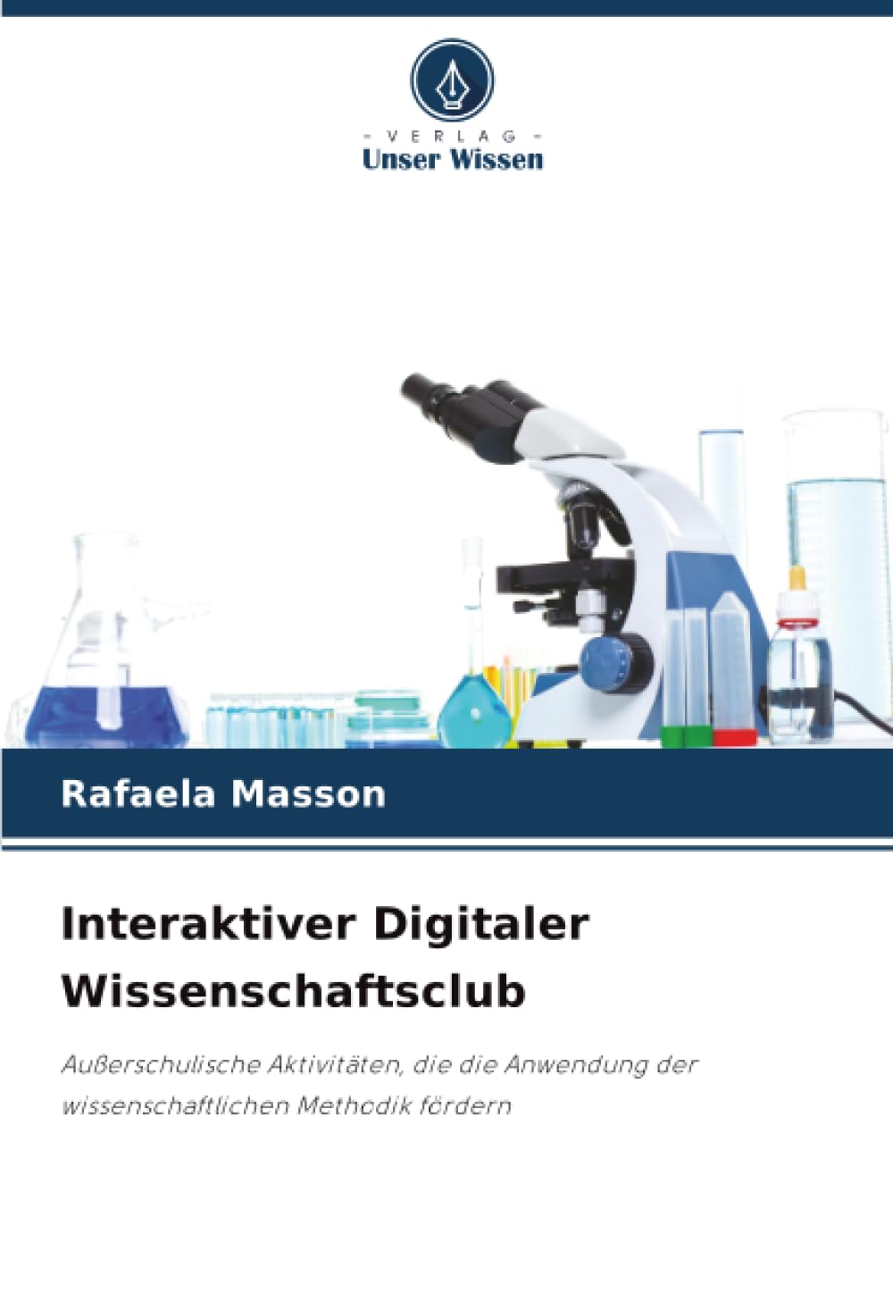 Interaktiver Digitaler Wissenschaftsclub: Außerschulische Aktivitäten, die die Anwendung der wissenschaftlichen Methodik fördern