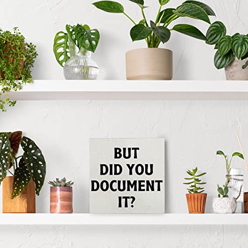 Humor Office Hr Wood Box Sign Rustic But Did You Document It Wooden Box Sign Decorative Signs Block Plaque For Home Office Desk Table Shelf Decor 5"X 5" #TOP4