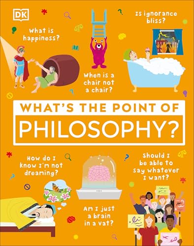 What's the Point of Philosophy? (DK What's the Point of?)