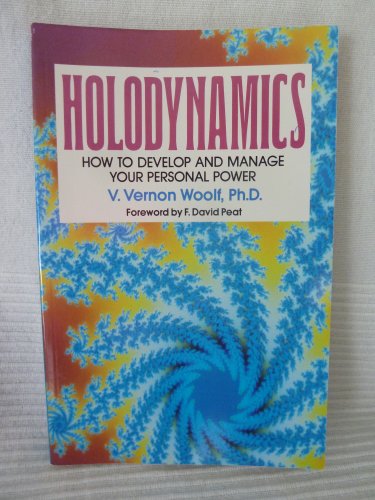 Holodynamics: How to Develop and Manage Your Pe... 0943173337 Book Cover