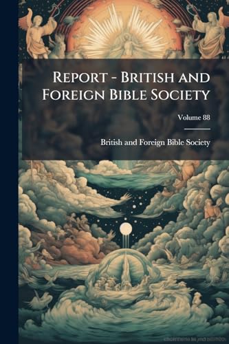 Report - British and Foreign Bible Society; Volume 88