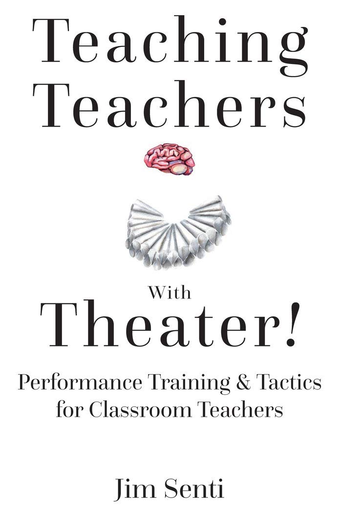 Teaching Teachers With Theater!: Performance Training & Ta