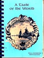 A Taste of the World (Pella Cook Books, Ninth Volume) B001B8GGQC Book Cover