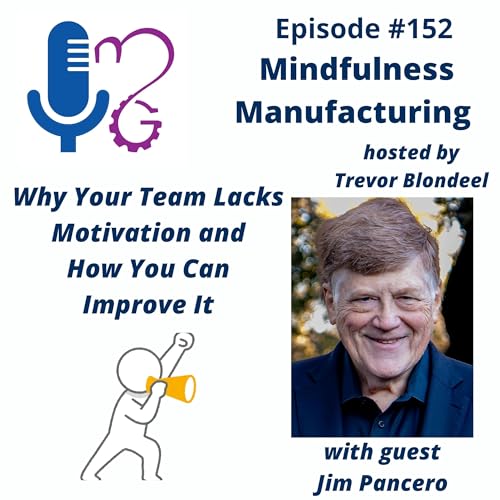 152 Why Your Team Lacks Motivation and How You Can Improve It with Jim Pancero Podcast Por arte de portada