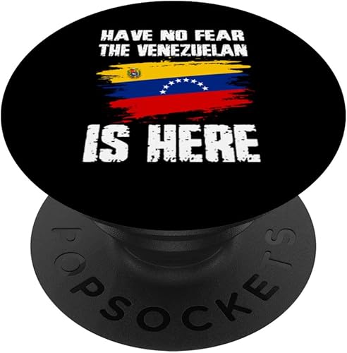 Have No Fear The Venezuelan Is Here Venezuela Flag Pride PopSockets Swappable PopGrip