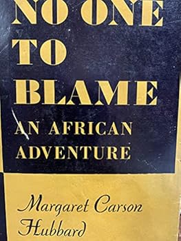 Hardcover No one to blame;: An African adventure Book