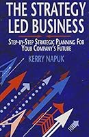 The Strategy-Led Business: Step-By-Step Planning for Your Company's Future 007707775X Book Cover