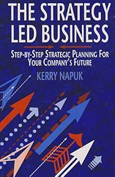 Hardcover The Strategy-Led Business: Step-By-Step Planning for Your Company's Future Book