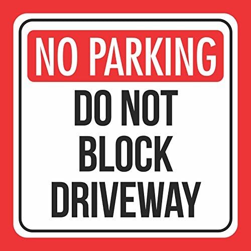 No Parking Do Not Block Driveway Road Street Notice Warning Home Sign, 12x12
