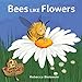 Bees Like Flowers (Mummy Nature)