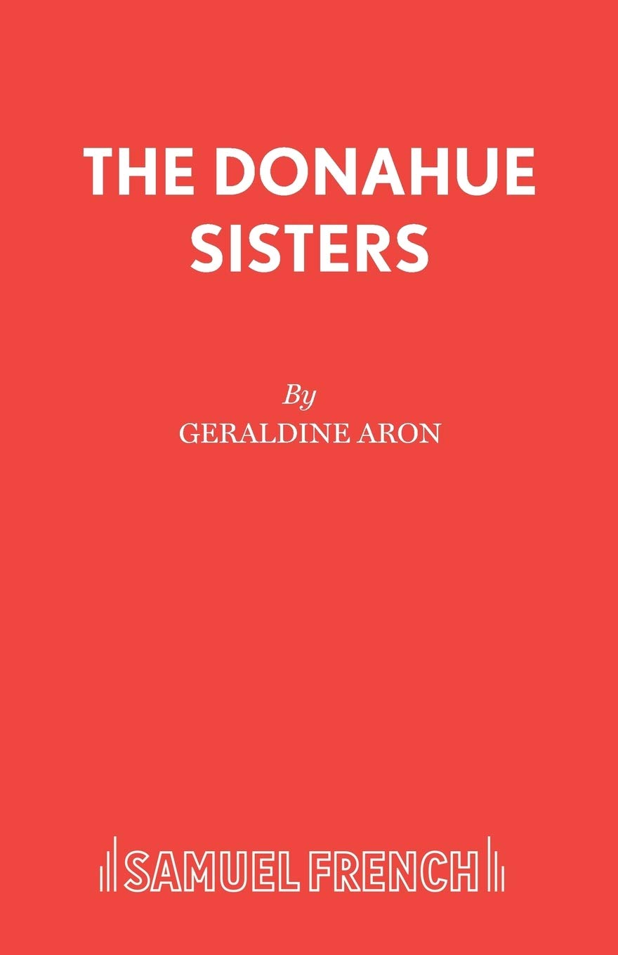 The Donahue Sisters (Acting Edition S.)