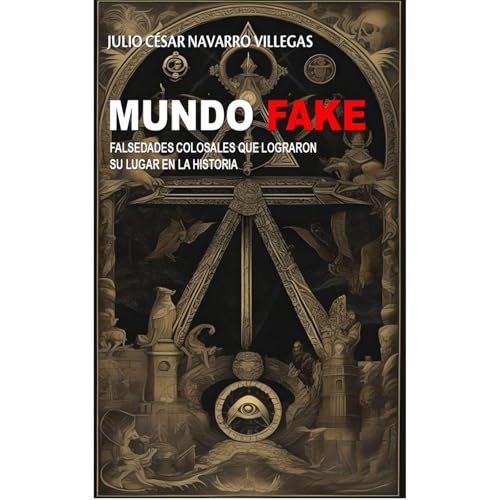 Mundo fake Audiolibro Por Julio C&eacute;sar Navarro Villegas arte de portada