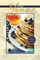 Simply Yummy: Vegan Vegetarian Cookbook 1633081168 Book Cover