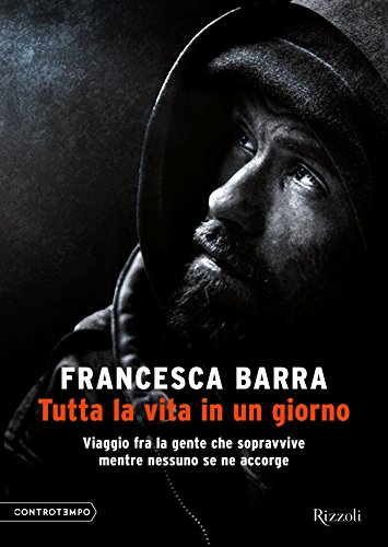 Tutta la vita in un giorno: Viaggio fra la gente
