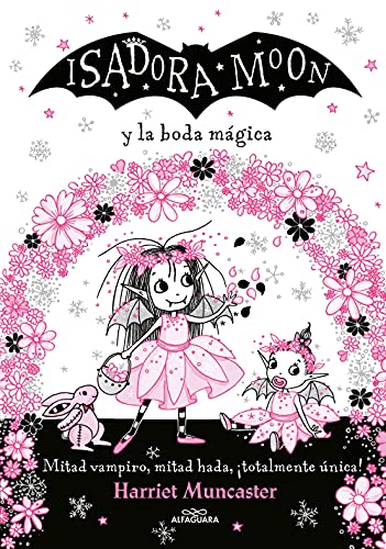 Grandes historias de Isadora Moon 3 - Isadora Moon y la boda mágica: ¡Un libro mágico con purpurina en cubierta! (Harriet Muncaster)