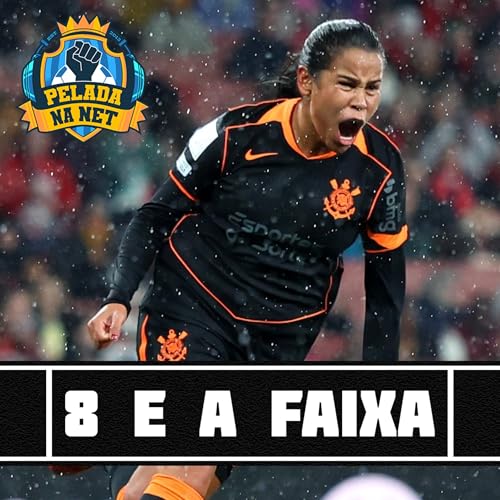 8 e a faixa - A hist&oacute;ria foi feita no futebol feminino