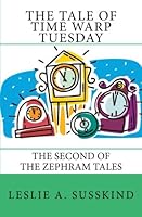 The Tale of Time Warp Tuesday 0982474482 Book Cover