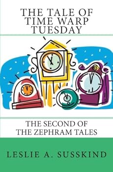 The Tale of Time Warp Tuesday - Book #2 of the Zephram Tales