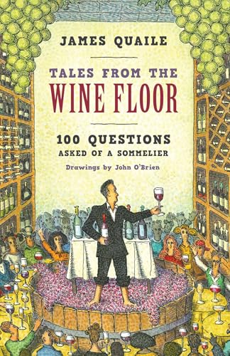 Buy TALES FROM THE WINE FLOOR: 100 Questions Asked of a Sommelier — BookShops.in