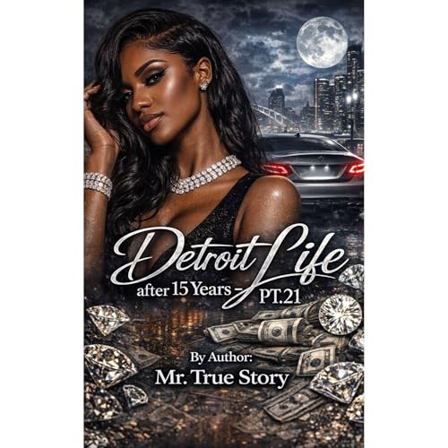 "Detroit Life After 15 Years" Part 21 of 40. Raw Uncut Hood Fiction! Audiolibro Por Robert Crooms arte de portada
