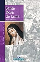 Santa Rosa de Lima (Mujeres en la historia series) 8497647378 Book Cover