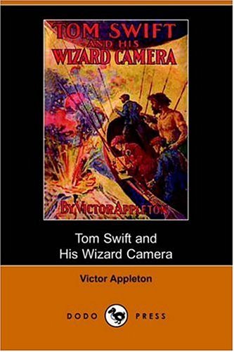 Buy Tom Swift And His Wizard Camera, Or, Thrilling Adventures While Taking Moving Pictures — BookShops.in