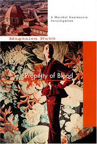 PROPERTY OF BLOOD (Magdalen Nabb's Florentine Mysteries)